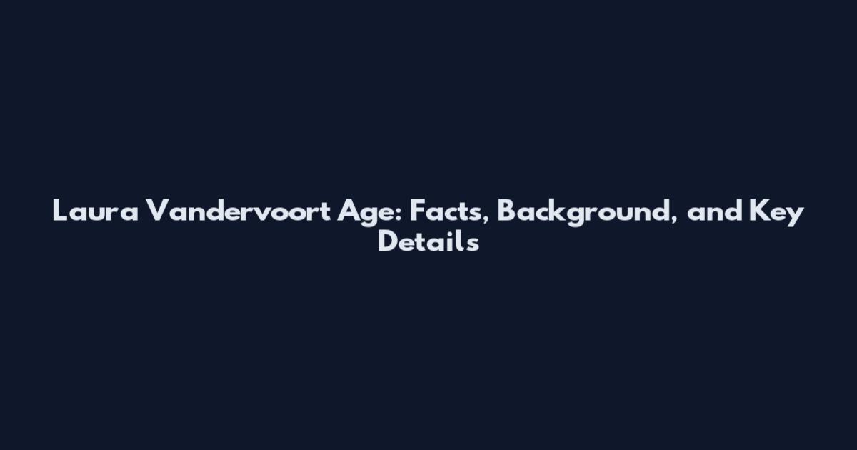 Laura Vandervoort Age: Facts, Background, and Key Details