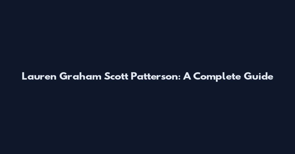 Lauren Graham Scott Patterson: A Complete Guide