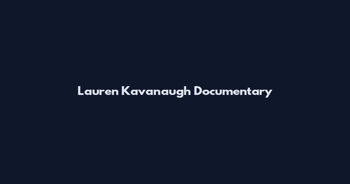 Lauren Kavanaugh Documentary
