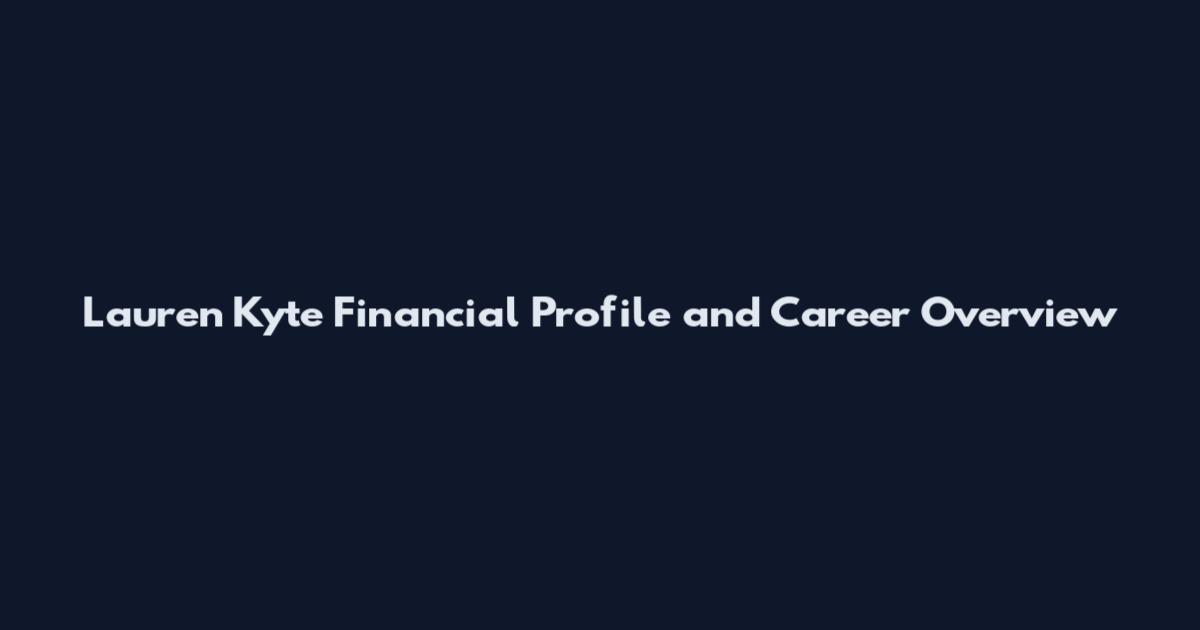 Lauren Kyte Financial Profile and Career Overview