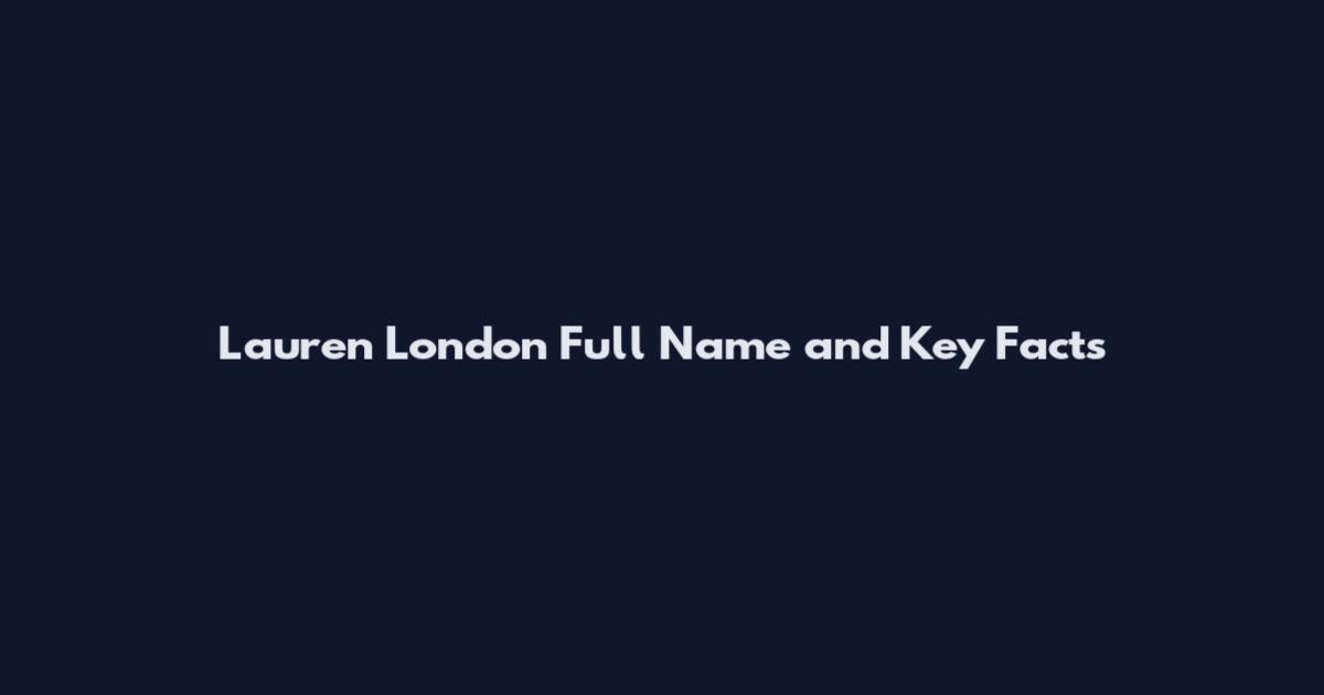 Lauren London Full Name and Key Facts