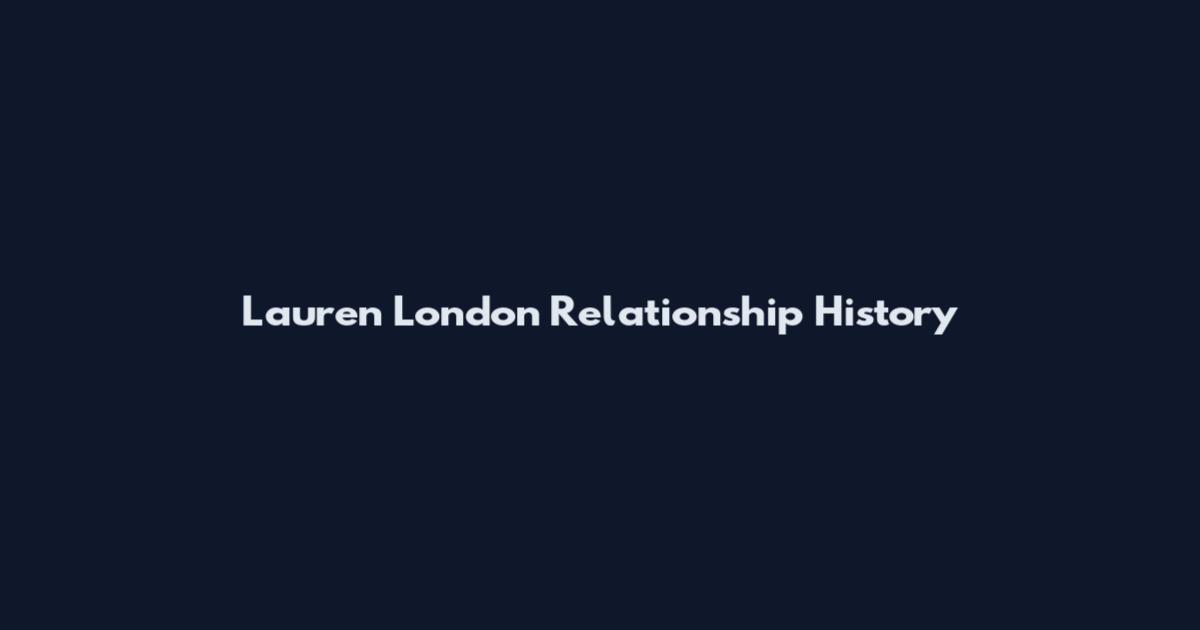 Lauren London Relationship History