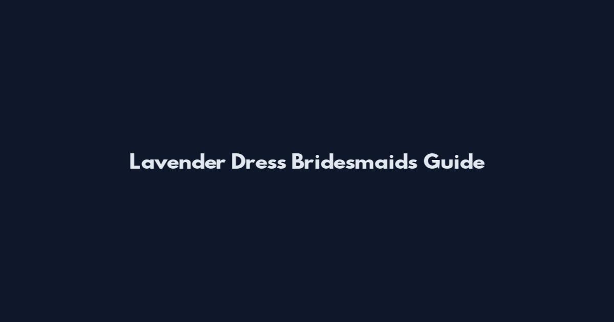 Lavender Dress Bridesmaids Guide
