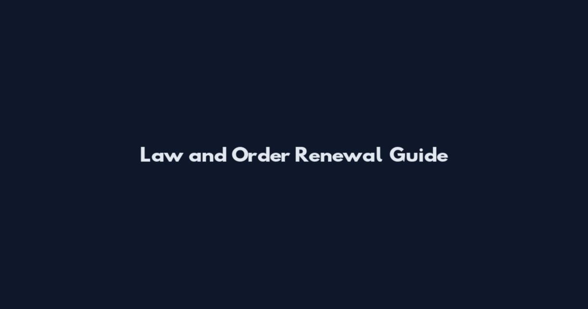Law and Order Renewal Guide