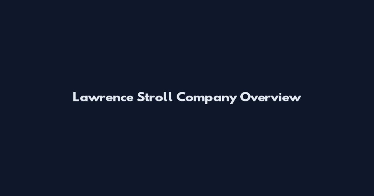Lawrence Stroll Company Overview