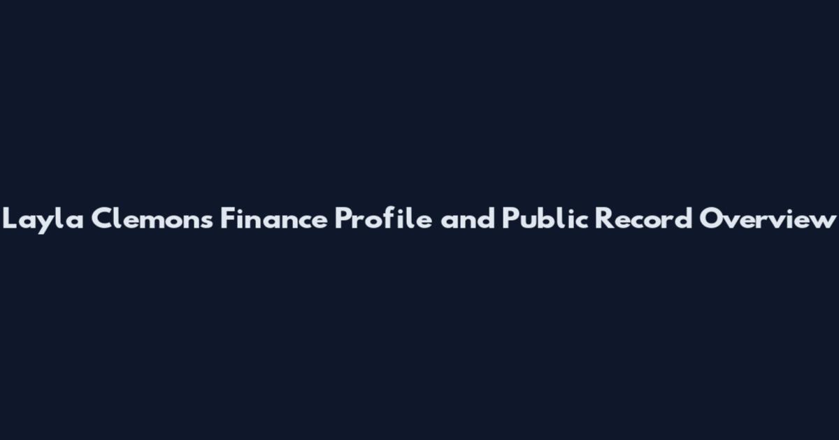 Layla Clemons Finance Profile and Public Record Overview