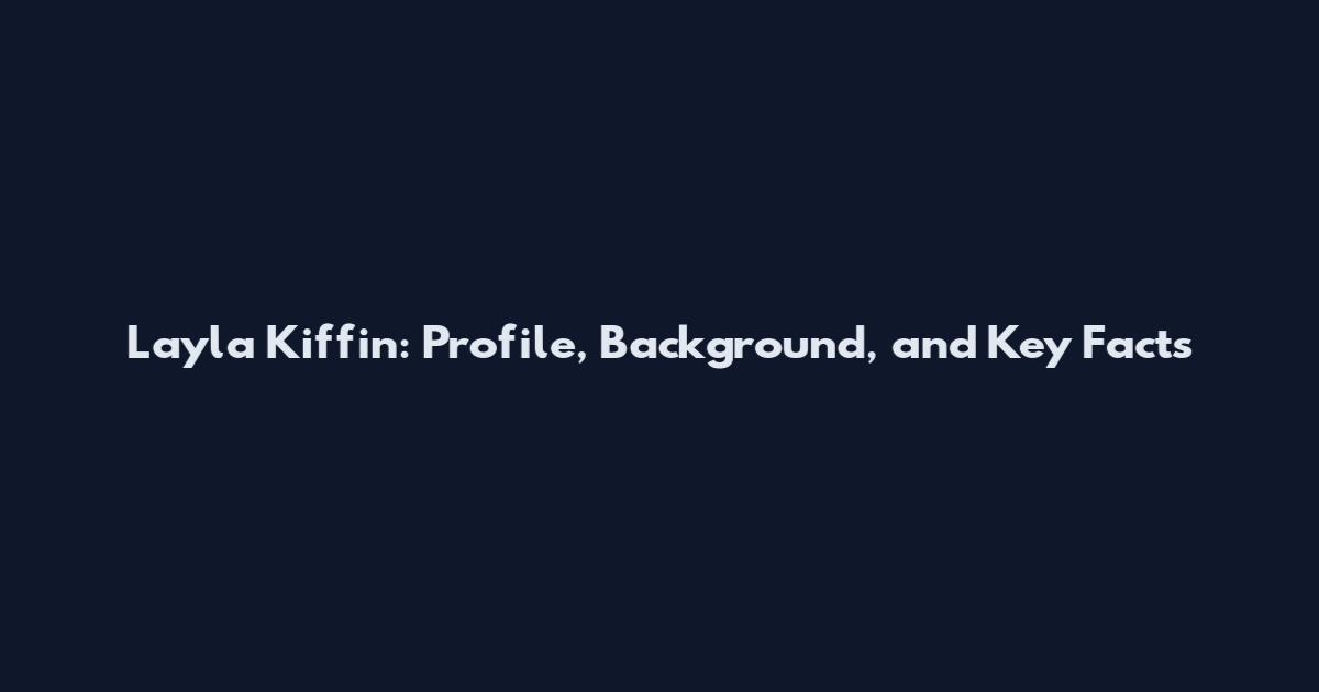 Layla Kiffin: Profile, Background, and Key Facts