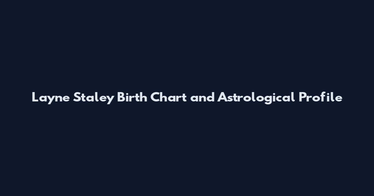Layne Staley Birth Chart and Astrological Profile