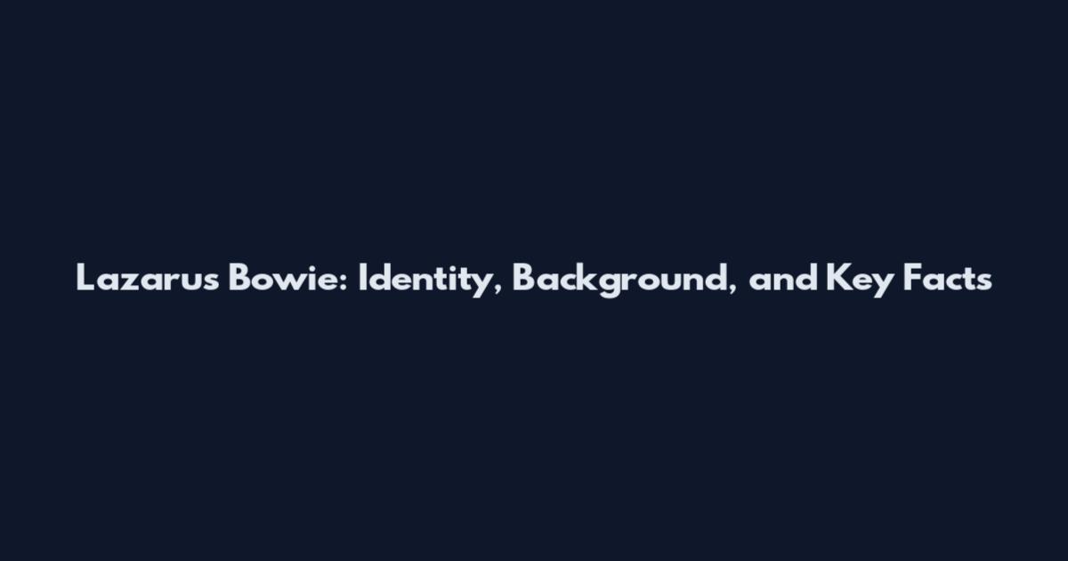 Lazarus Bowie: Identity, Background, and Key Facts