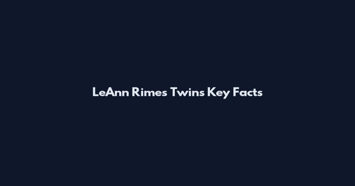 LeAnn Rimes Twins Key Facts