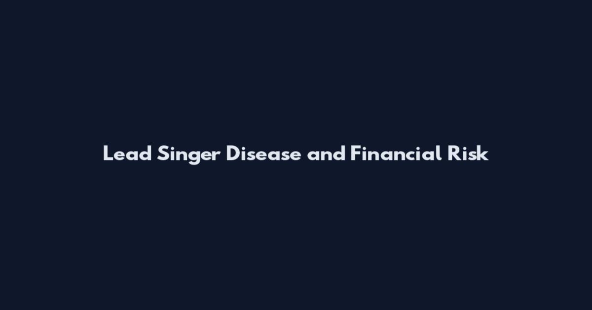 Lead Singer Disease and Financial Risk
