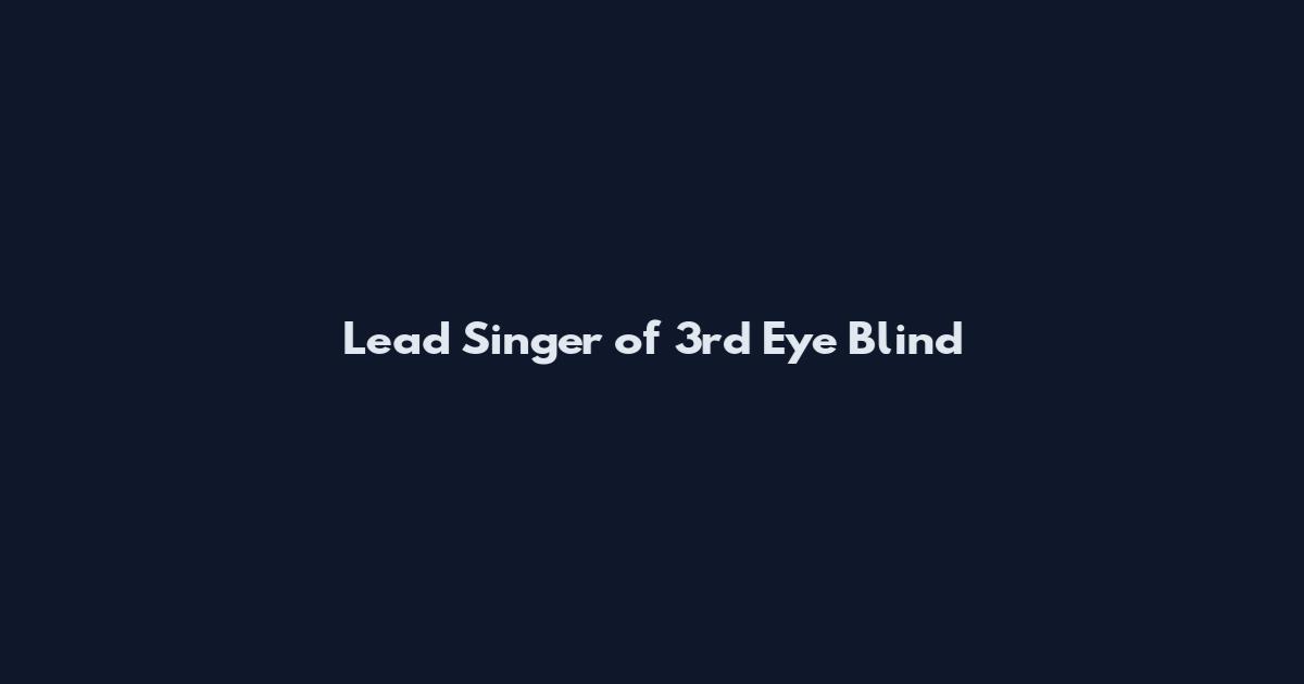 Lead Singer of 3rd Eye Blind