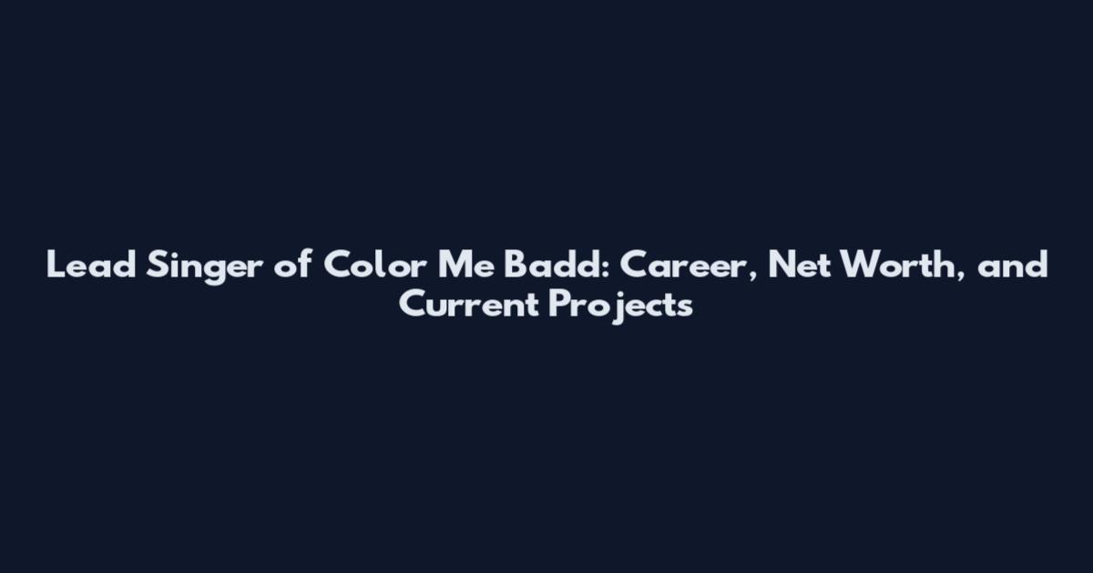 Lead Singer of Color Me Badd: Career, Net Worth, and Current Projects