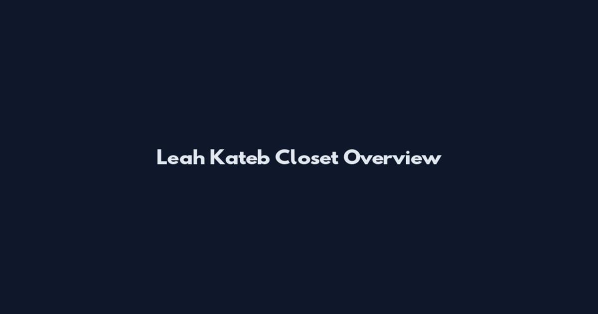 Leah Kateb Closet Overview