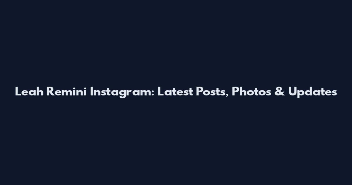 Leah Remini Instagram: Latest Posts, Photos & Updates