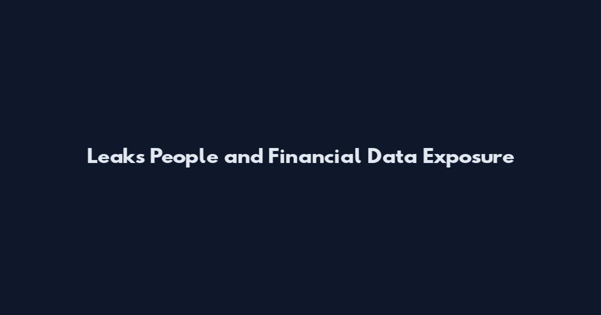 Leaks People and Financial Data Exposure