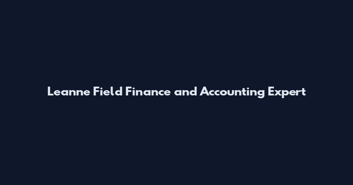 Leanne Field Finance and Accounting Expert