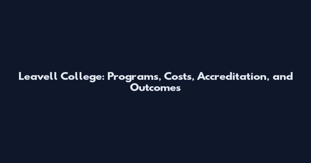 Leavell College: Programs, Costs, Accreditation, and Outcomes