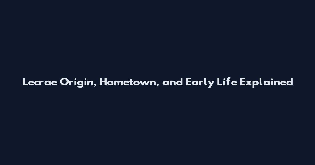 Lecrae Origin, Hometown, and Early Life Explained