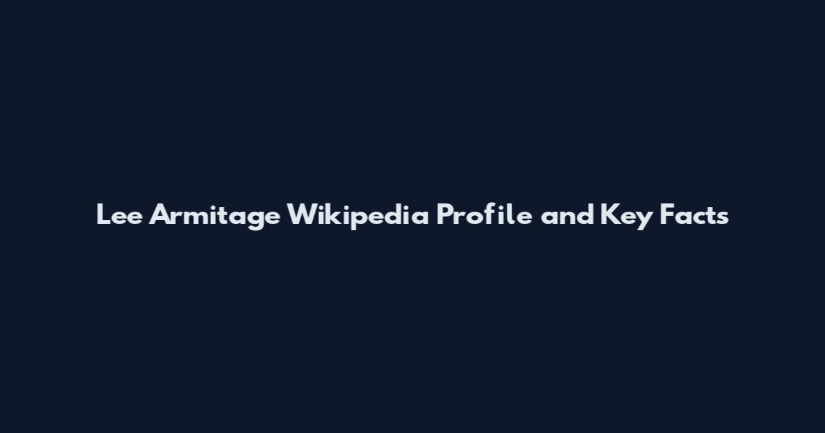 Lee Armitage Wikipedia Profile and Key Facts