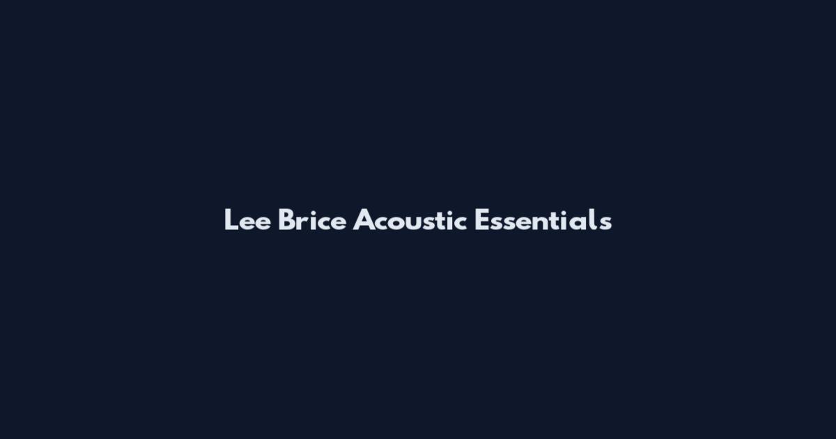 Lee Brice Acoustic Essentials