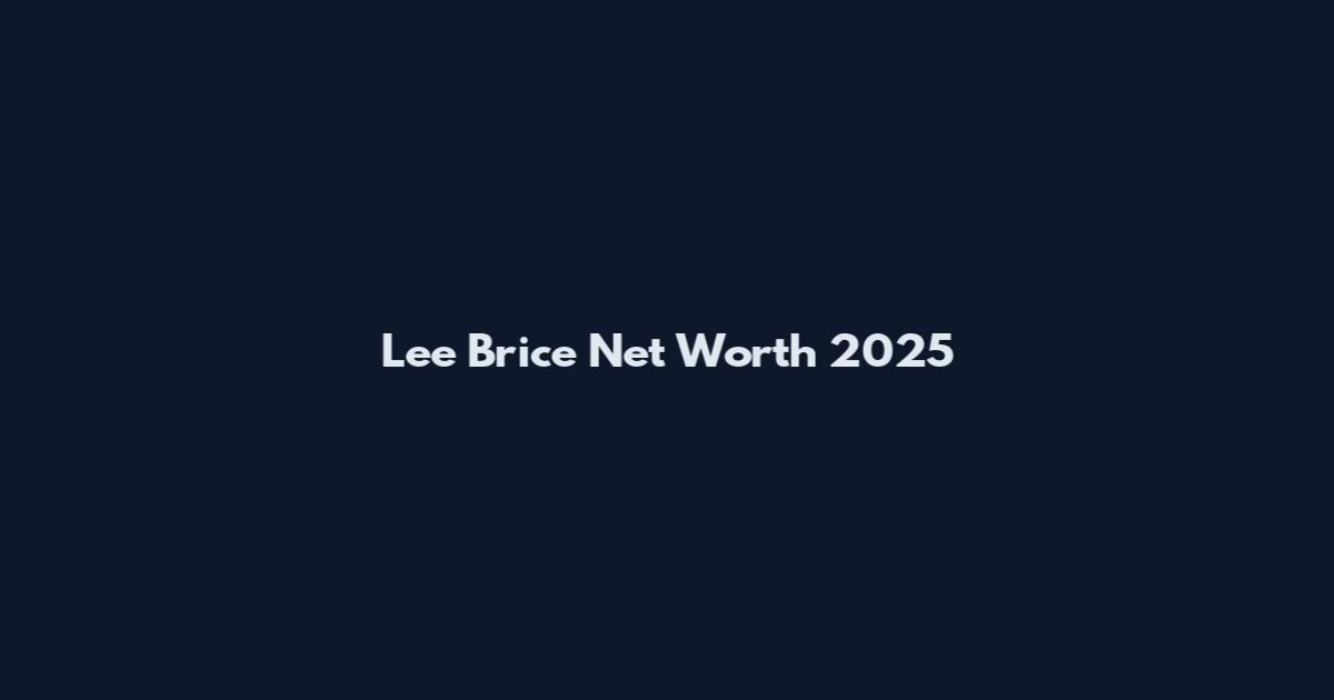 Lee Brice Net Worth 2025