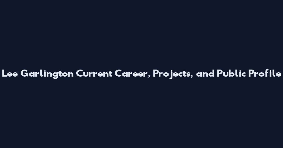 Lee Garlington Current Career, Projects, and Public Profile