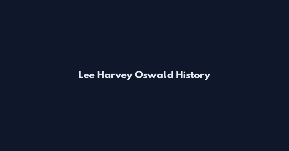 Lee Harvey Oswald History