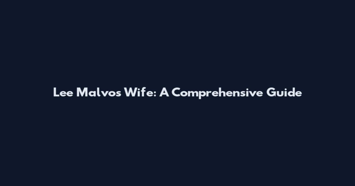 Lee Malvo's Wife: A Comprehensive Guide