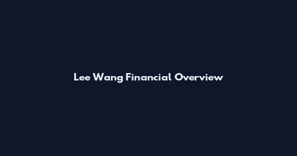 Lee Wang Financial Overview