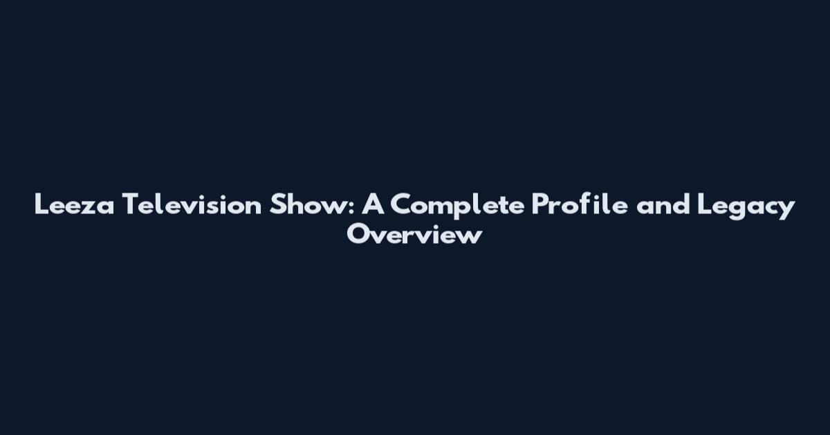 Leeza Television Show: A Complete Profile and Legacy Overview