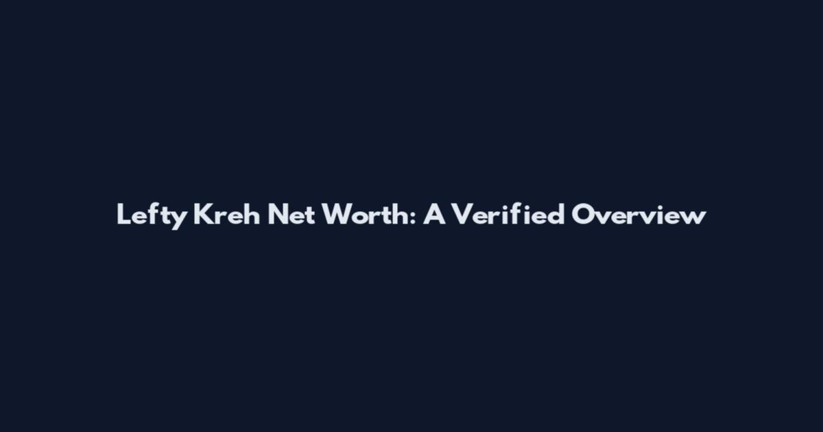 Lefty Kreh Net Worth: A Verified Overview