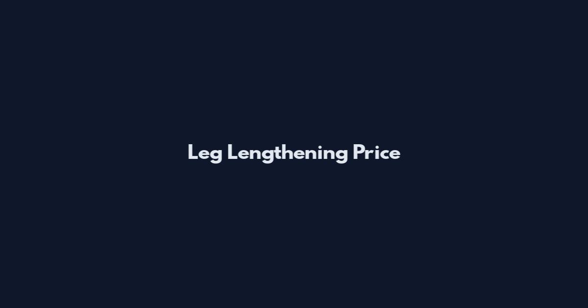 Leg Lengthening Price