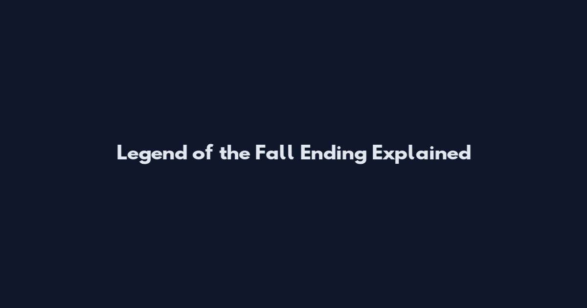 Legend of the Fall Ending Explained