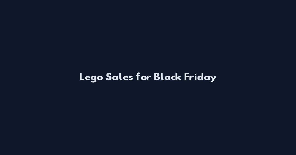 Lego Sales for Black Friday