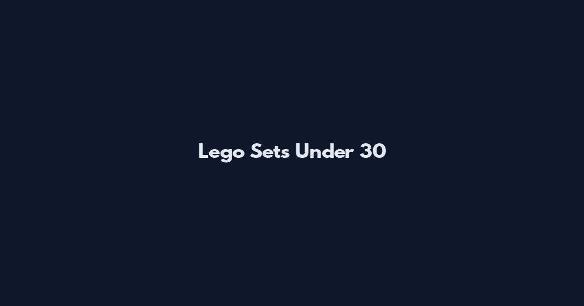 Lego Sets Under 30