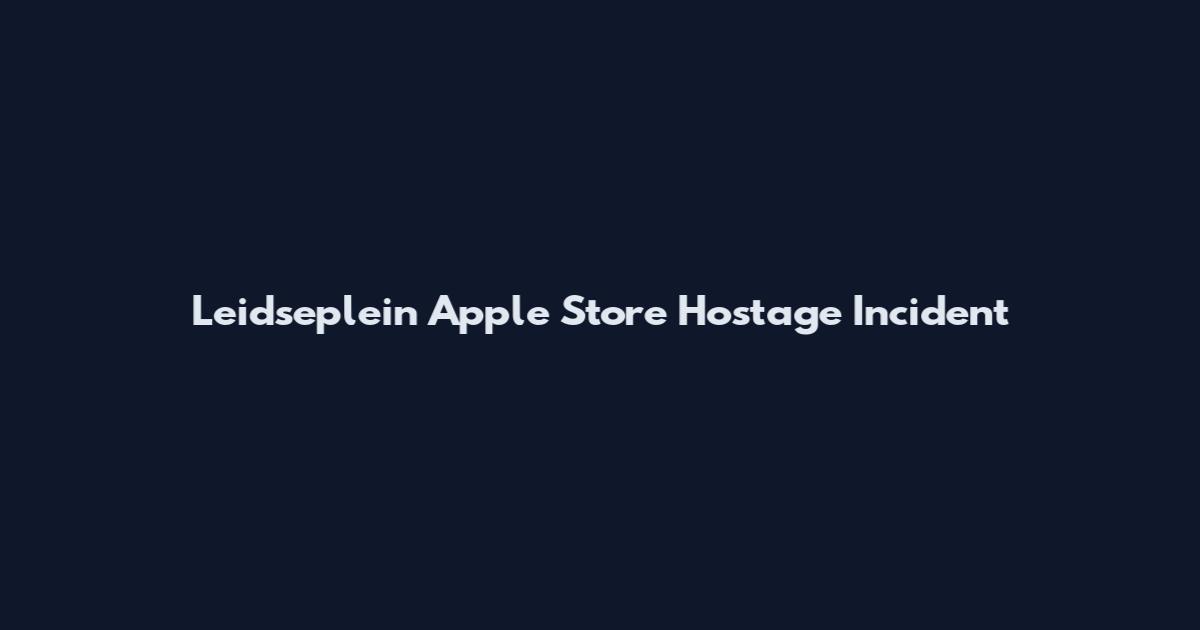 Leidseplein Apple Store Hostage Incident