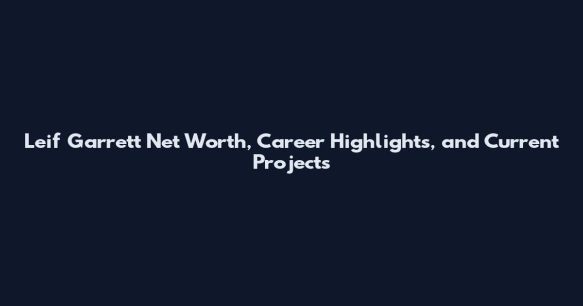 Leif Garrett Net Worth, Career Highlights, and Current Projects