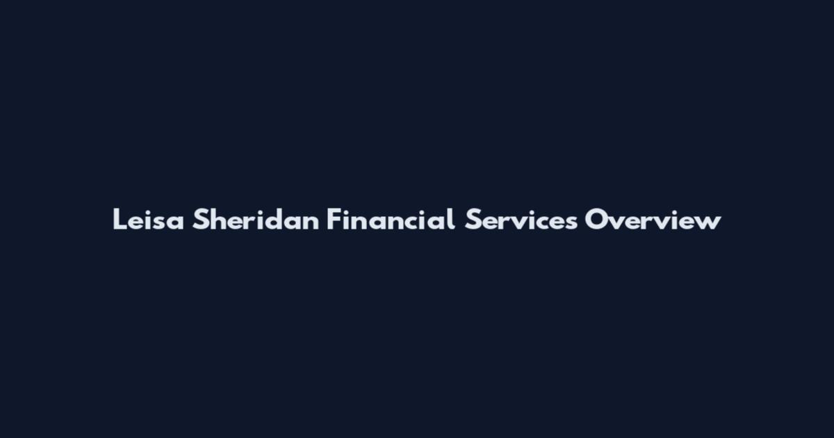 Leisa Sheridan Financial Services Overview