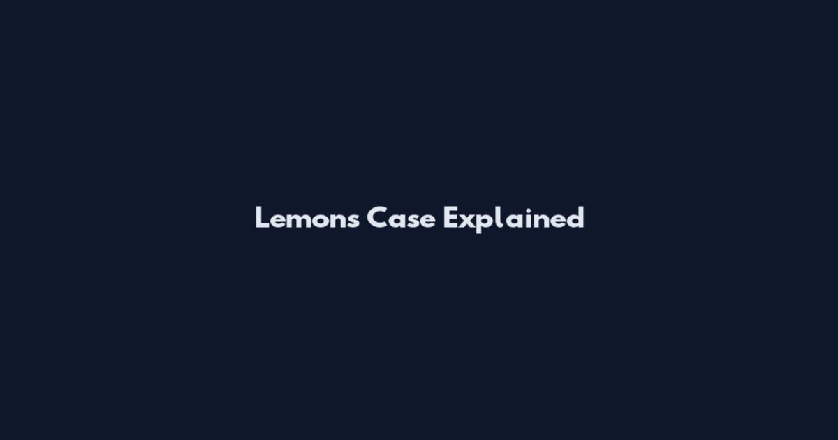 Lemons Case Explained