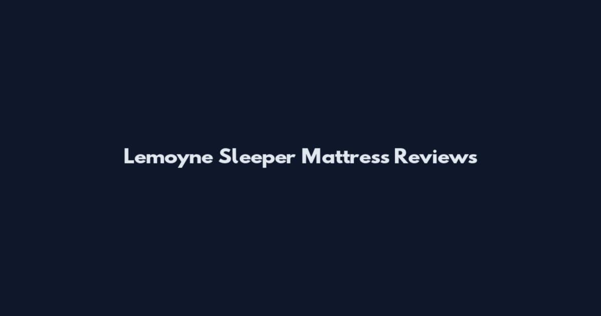 Lemoyne Sleeper Mattress Reviews