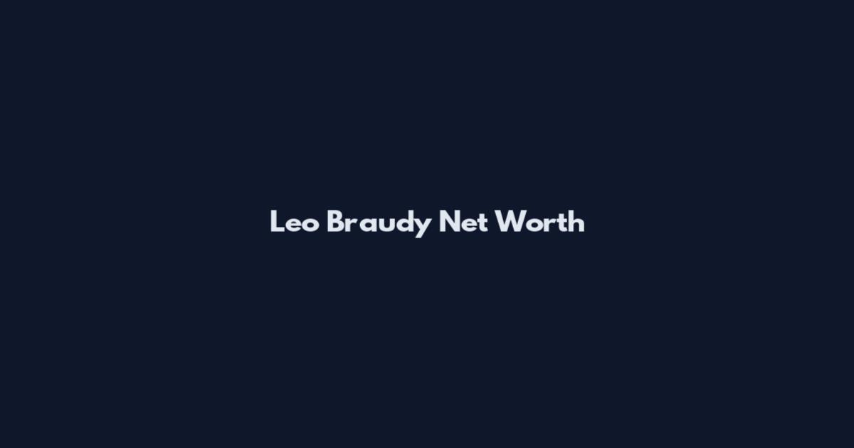 Leo Braudy Net Worth