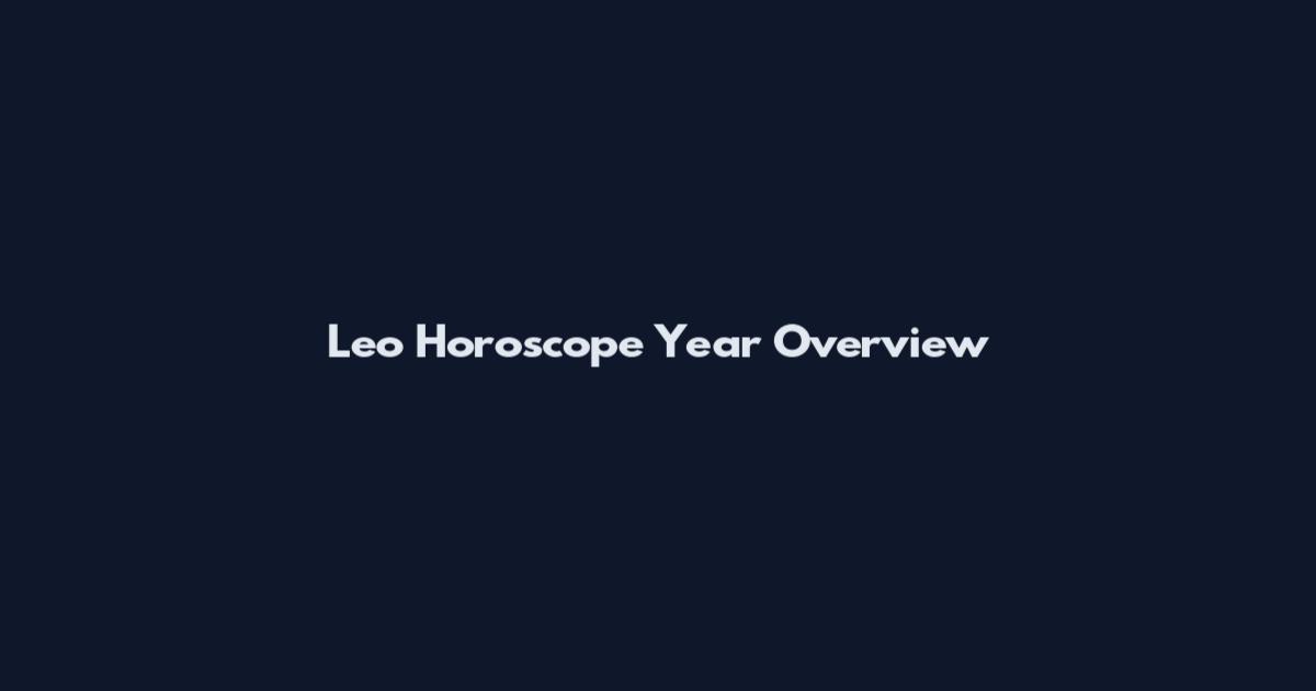 Leo Horoscope Year Overview
