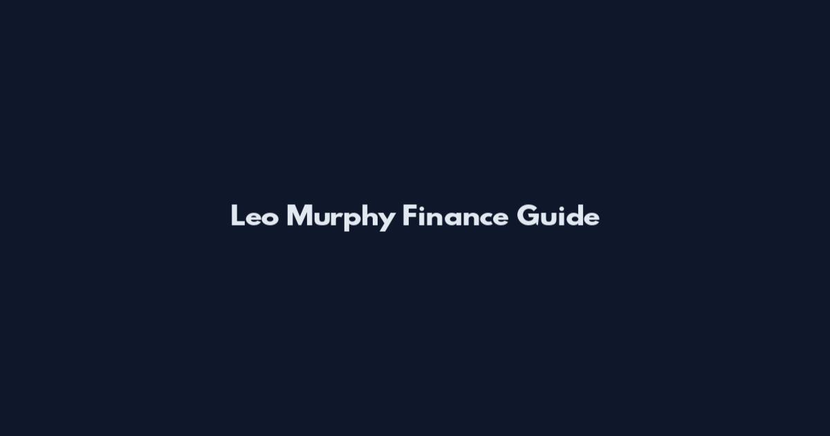 Leo Murphy Finance Guide