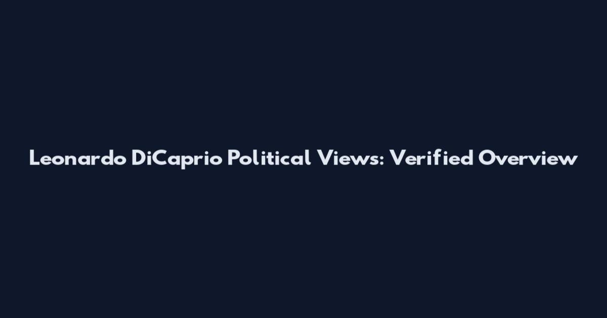 Leonardo DiCaprio Political Views: Verified Overview