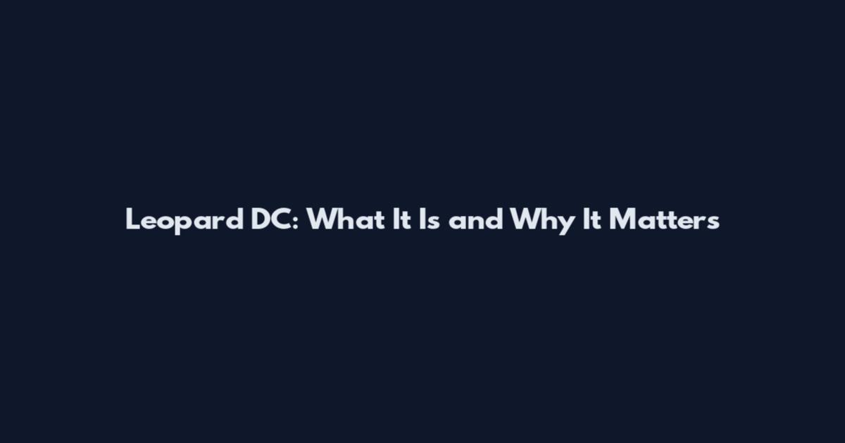 Leopard DC: What It Is and Why It Matters