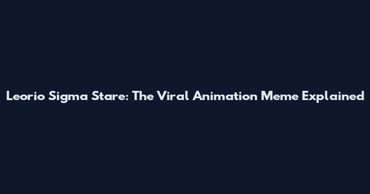 Leorio Sigma Stare: The Viral Animation Meme Explained