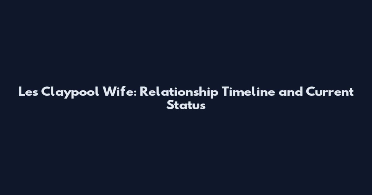 Les Claypool Wife: Relationship Timeline and Current Status