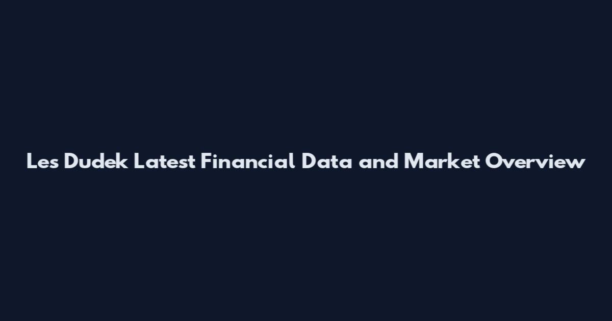 Les Dudek Latest Financial Data and Market Overview