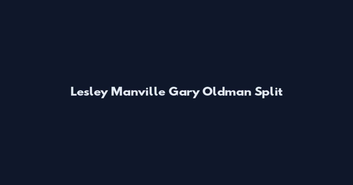 Lesley Manville Gary Oldman Split